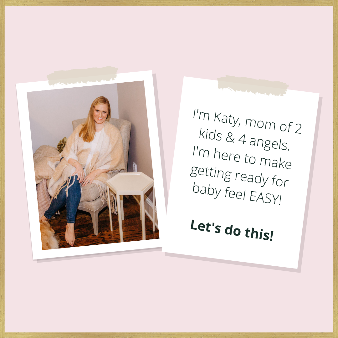 A pink square with a photo of a blonde woman in a chair and a note tag that says I'm Katy, mom of 2 kids & 4 angels. I'm here to make getting ready for baby feel EASY!  Let's do this!