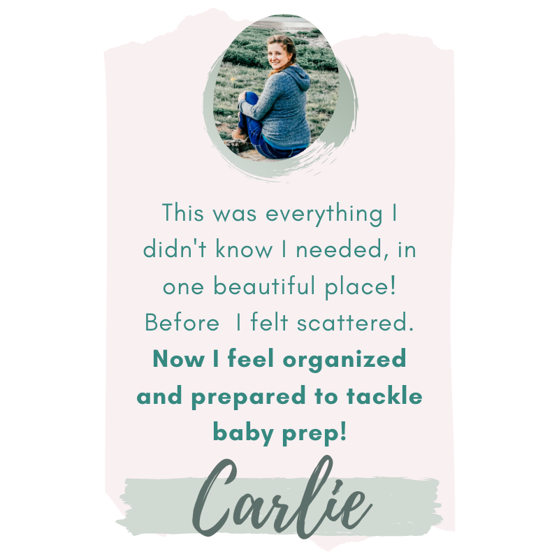  A photo of a woman with a testimonial underneath from Carlie saying that this pregnancy and new baby planner helped her get organized and feel confident in her ability to prepare for baby